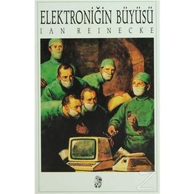 ELEKTRONİĞİN BÜYÜSÜ - IAN REINECKE