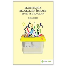 Elektronik Belgelerin İmhası: Teori ve Uygulama - Ceyhan Güler