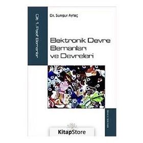 ELEKTRONIK DEVRE ELEMANLARI VE DEVRELERI CILT:1 PASIF ELEMANLAR - SUNGUR AYTAÇ