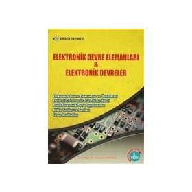 ELEKTRONIK DEVRE ELEMANLARI VE ELEKTRONIK DEVRELER - HÜSEYIN DEMIREL