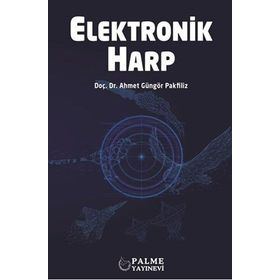 Elektronik Harp - Ahmet Güngör Pakfiliz - Palme Yayınları