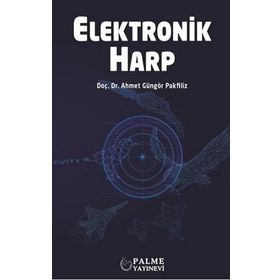 Elektronik Harp - Ahmet Güngör Pakfiliz - Palme Yayınları