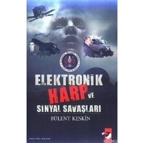 ELEKTRONIK HARP VE SINYAL SAVAŞLARI - BÜLENT KESKIN