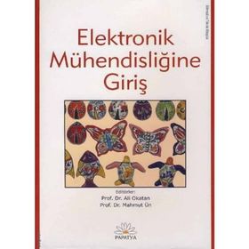 Elektronik Mühendisliğine Giriş - Ali Okatan Mahmut Ün Avni Morgül Sungur Aytaç Demir Öner Muhammet Köksal Aydın Akan