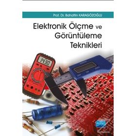 Elektronik Ölçme ve Görüntüleme Teknikleri - Bahattin Karagözoğlu