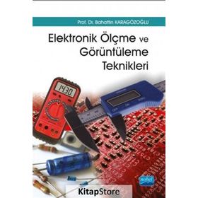 Elektronik Ölçme ve Görüntüleme Teknikleri - Bahattin Karagözoğlu