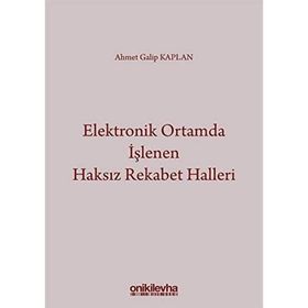 Elektronik Ortamda İşlenen Haksız Rekabet Halleri - Ahmet Galip Kaplan
