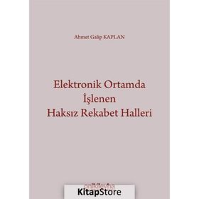Elektronik Ortamda İşlenen Haksız Rekabet Halleri - Ahmet Galip Kaplan