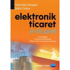 ELEKTRONIK TICARET E- TICARET - ŞÜKRÜ DOKUR;GAZANFER ERBAŞLAR