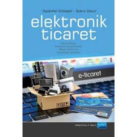 ELEKTRONIK TICARET E- TICARET - ŞÜKRÜ DOKUR;GAZANFER ERBAŞLAR