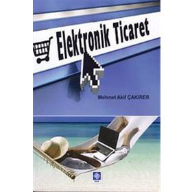 ELEKTRONIK TICARET - MEHMET AKIF ÇAKIRER