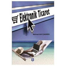 ELEKTRONIK TICARET - MEHMET AKIF ÇAKIRER