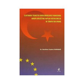 ELEKTRONIK TICARETIN VERGILENDIRILMESI KONUSUNDA AB'NDE YAPILAN DÜZENLEMELER VE TÜRKİYE'NİN UYUMU - NESLIHAN COŞKUN KARADAĞ