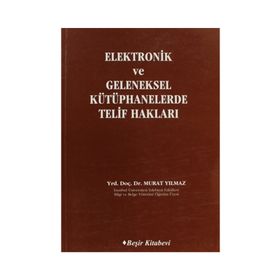 ELEKTRONIK VE GELENEKSEL KÜTÜPHANELERDE TELIF HAKLARI - MURAT YILMAZ