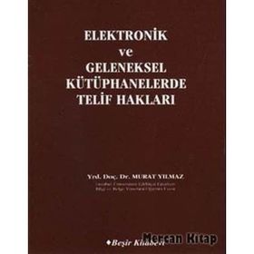 ELEKTRONIK VE GELENEKSEL KÜTÜPHANELERDE TELIF HAKLARI - MURAT YILMAZ