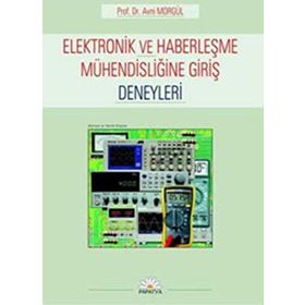 ELEKTRONIK VE HABERLEŞME MÜHENDİSLİĞİNE GİRİŞ DENEYLERI - AVNI MORGÜL