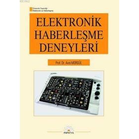 ELEKTRONIK VE HABERLEŞME MÜHENDİSLİĞİNE GİRİŞ DENEYLERI - AVNI MORGÜL