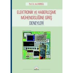 ELEKTRONIK VE HABERLEŞME MÜHENDİSLİĞİNE GİRİŞ DENEYLERI - AVNI MORGÜL