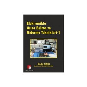 Elektronikte Arıza Bulma ve Giderme Teknikleri - 1 - Önder Şişer