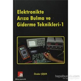 Elektronikte Arıza Bulma ve Giderme Teknikleri - 1 - Önder Şişer