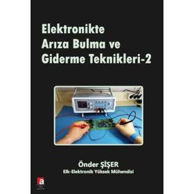 Elektronikte Arıza Bulma ve Giderme Teknikleri - 2 - Önder Şişer