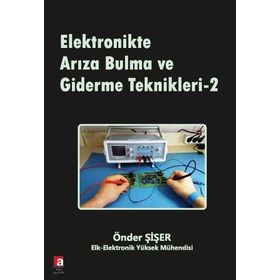 Elektronikte Arıza Bulma ve Giderme Teknikleri - 2 - Önder Şişer