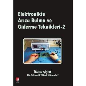 Elektronikte Arıza Bulma ve Giderme Teknikleri - 2 - Önder Şişer