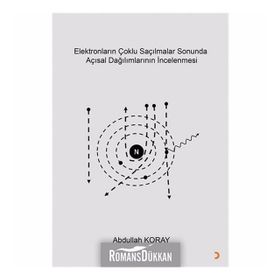 Elektronların Çoklu Saçılmalar Sonunda Açısal Dağılımlarının Incelenmesi - Abdullah Koray