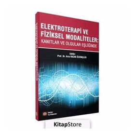 Elektroterapi Ve Fiziksel Modaliteler: Kanıtlar Ve Olgular Eşliğinde - Arzu Razak Özdinçler
