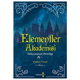 Elementler Akademisi 1 - Gökyüzünün Derinliği - Daphne Unruh