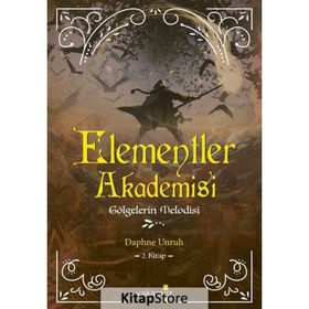 Elementler Akademisi 2 - Gölgelerin Melodisi - Daphne Unruh