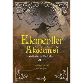 Elementler Akademisi 2 - Gölgelerin Melodisi - Daphne Unruh