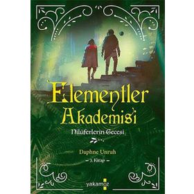 Elementler Akademisi 3 - Nilüferlerin Gecesi - Daphne Unruh