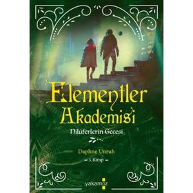 Elementler Akademisi 3 - Nilüferlerin Gecesi - Daphne Unruh