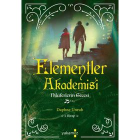 Elementler Akademisi 3 - Nilüferlerin Gecesi - Daphne Unruh