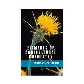 Elements Of Agricultural Chemistry-Platanus Publishing