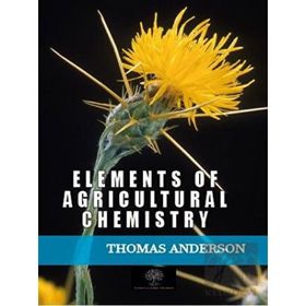 Elements Of Agricultural Chemistry-Platanus Publishing