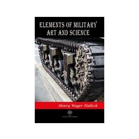 Elements Of Military Art And Science-Platanus Publishing