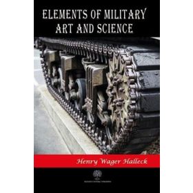 Elements Of Military Art And Science-Platanus Publishing