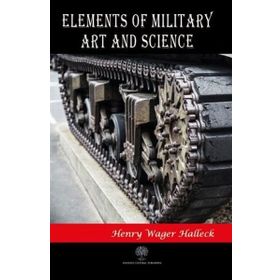 Elements Of Military Art And Science-Platanus Publishing