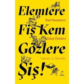 Elemtere Fiş Kem Gözlere Şiş - Valentin A Ostrovski