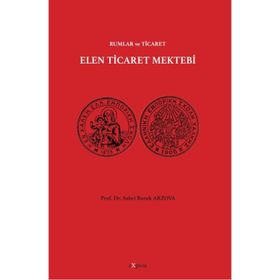 Elen Ticaret Mektebi - Rumlar Ve Ticaret - Sabri Burak Arzova