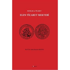Elen Ticaret Mektebi - Rumlar Ve Ticaret - Sabri Burak Arzova