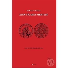 Elen Ticaret Mektebi - Rumlar Ve Ticaret - Sabri Burak Arzova
