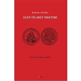 Elen Ticaret Mektebi - Rumlar Ve Ticaret - Sabri Burak Arzova