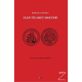 Elen Ticaret Mektebi - Rumlar Ve Ticaret - Sabri Burak Arzova
