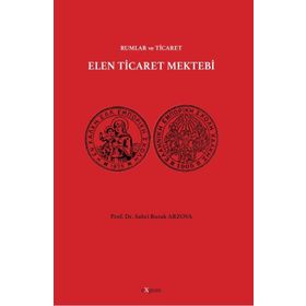 Elen Ticaret Mektebi - Rumlar Ve Ticaret - Sabri Burak Arzova