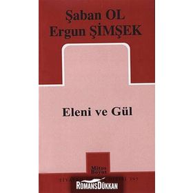 ELENI VE GÜL - ŞABAN OL;ERGUN ŞİMŞEK