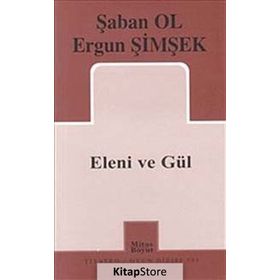 ELENI VE GÜL - ŞABAN OL;ERGUN ŞİMŞEK