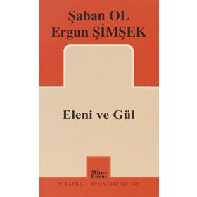 ELENI VE GÜL - ŞABAN OL;ERGUN ŞİMŞEK